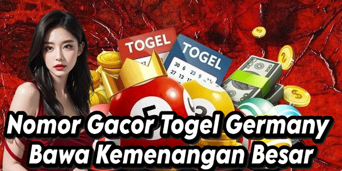 Nomor Gacor Togel Germany Bawa Kemenangan Besar