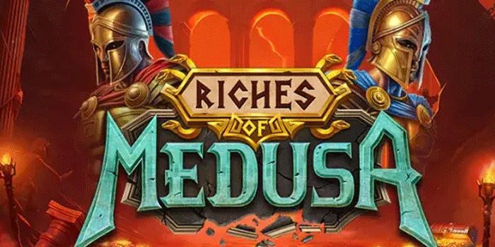 Slot Riches Of Medusa Hadirkan Rezeki Besar Malam Ini