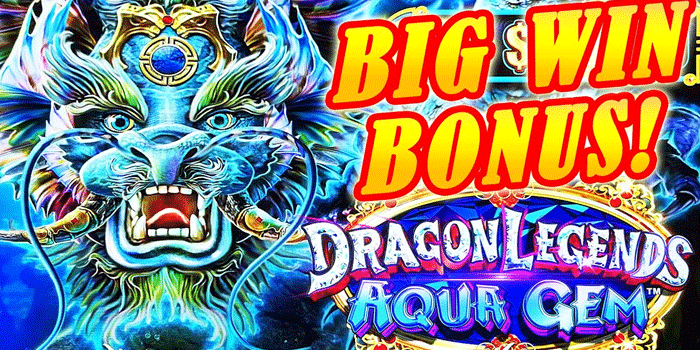 Slot Dragon Legends Aqua Gem Raih Putaran Bonus Cepat
