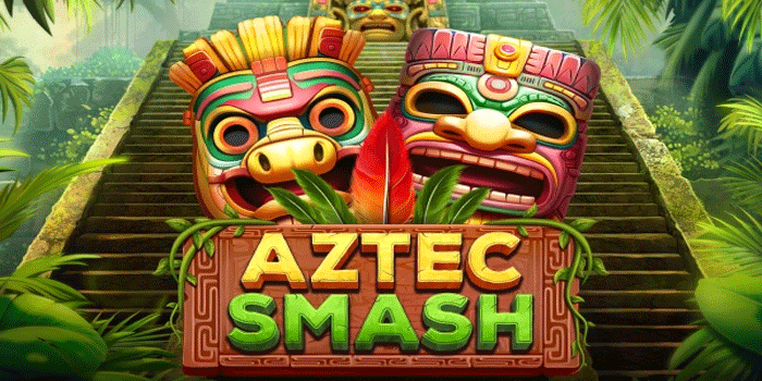 Cara Efektif Mendapatkan Jackpot Maksimal Slot Aztec Smash